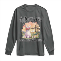 Silly Rabbit Easter Is For Jesus Long Sleeve Shirt Christian Easter