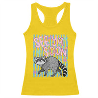 See Ya Soon Raccoon Racerback Tank Top Funny Last Day of School