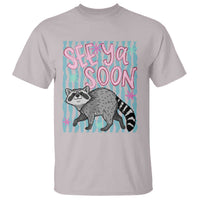 See Ya Soon Raccoon T Shirt Funny Last Day of School