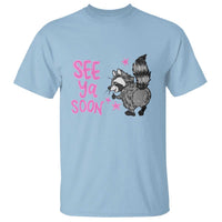 See Ya Soon Raccoon T Shirt Funny Last Day Of School