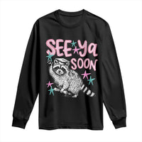 Funny Raccoon Graduation Long Sleeve Shirt Senior Grad 2026 See Ya Soon