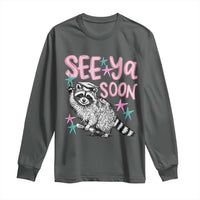 Funny Raccoon Graduation Long Sleeve Shirt Senior Grad 2026 See Ya Soon
