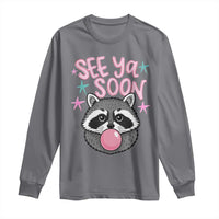 See Ya Soon Long Sleeve Shirt Funny Raccoon Summer Last Day Of School