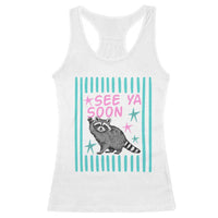 Striped Funny See Ya Soon Racoon Racerback Tank Top Last Day Of School Teacher