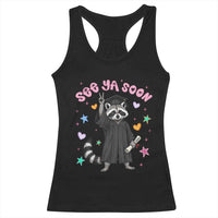 See Ya Soon Raccoon Racerback Tank Top Funny Raccoon Graduation 2026