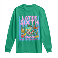 Later Sixth Grader School's Out For Summer Long Sleeve Shirt Last Day Of School Later Gator Alligator