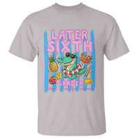 Later Sixth Grader School's Out For Summer T Shirt Last Day Of School Later Gator Alligator