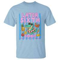 Later Sixth Grader School's Out For Summer T Shirt Last Day Of School Later Gator Alligator