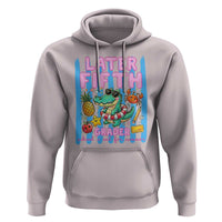 Later Fifth Grader School's Out For Summer Hoodie Last Day Of School Later Gator Alligator