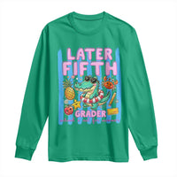 Later Fifth Grader School's Out For Summer Long Sleeve Shirt Last Day Of School Later Gator Alligator