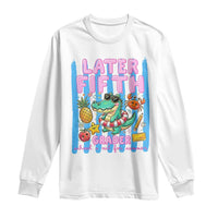 Later Fifth Grader School's Out For Summer Long Sleeve Shirt Last Day Of School Later Gator Alligator