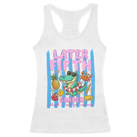 Later Fifth Grader School's Out For Summer Racerback Tank Top Last Day Of School Later Gator Alligator