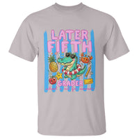 Later Fifth Grader School's Out For Summer T Shirt Last Day Of School Later Gator Alligator