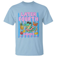 Later Fourth Grader School's Out For Summer T Shirt Last Day Of School Later Gator Alligator