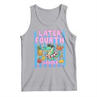 Later Fourth Grader School's Out For Summer Tank Top Last Day Of School Later Gator Alligator