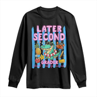 Later Second Grader School's Out For Summer Long Sleeve Shirt Last Day Of School Later Gator Alligator