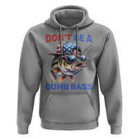 Dont Be A Dumb Bass Hoodie Funny Patriotic Bass Fishing USA Flag Lover - Wonder Print Shop