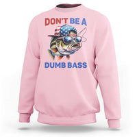 Dont Be A Dumb Bass Sweatshirt Funny Patriotic Bass Fishing USA Flag Lover - Wonder Print Shop