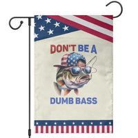 Dont Be A Dumb Bass Garden Flag Funny Patriotic Bass Fishing USA Flag Lover