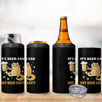 Funny Cat Drinking Beer 4 in 1 Can Cooler Tumbler It Is Beer Can Not Beer Can Not Kitty Lovers