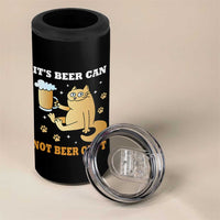 Funny Cat Drinking Beer 4 in 1 Can Cooler Tumbler It Is Beer Can Not Beer Can Not Kitty Lovers