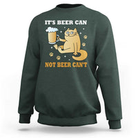 Funny Cat Drinking Beer Sweatshirt It Is Beer Can Not Beer Can Not Kitty Lovers - Wonder Print Shop