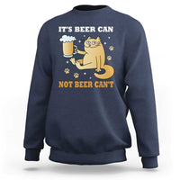 Funny Cat Drinking Beer Sweatshirt It Is Beer Can Not Beer Can Not Kitty Lovers - Wonder Print Shop