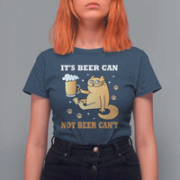 Funny Cat Drinking Beer T Shirt For Women It Is Beer Can Not Beer Can Not Kitty Lovers - Wonder Print Shop
