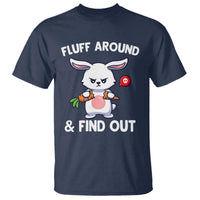 Fluff Around And Find Out T Shirt Funny Bunny Rabbit Meme - Wonder Print Shop