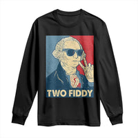 Two Fiddy George Washington 250th Anniversary Long Sleeve Shirt Funny 4th of July