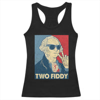 Two Fiddy George Washington 250th Anniversary Racerback Tank Top Funny 4th of July