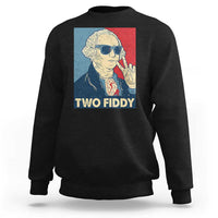 Two Fiddy George Washington 250th Anniversary Sweatshirt Funny 4th of July