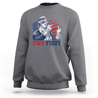 Two Fiddy 250th Anniversary Sweatshirt Funny George Washington 4th of July