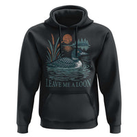 Leave Me A Loon Vintage Lake Bird Hoodie Funny Loon Pun Nature Bird Lovers