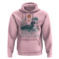 Leave Me A Loon Vintage Lake Bird Hoodie Funny Loon Pun Nature Bird Lovers
