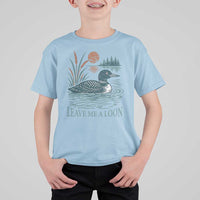 Leave Me A Loon Vintage Lake Bird T Shirt For Kid Funny Loon Pun Nature Bird Lovers