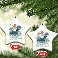 Leave Me A Loon Vintage Lake Bird Ceramic Ornament Funny Loon Pun Nature Bird Lovers