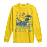 Leave Me A Loon Vintage Lake Bird Long Sleeve Shirt Funny Loon Pun Nature Bird Lovers