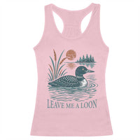 Leave Me A Loon Vintage Lake Bird Racerback Tank Top Funny Loon Pun Nature Bird Lovers