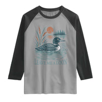 Leave Me A Loon Vintage Lake Bird Raglan Shirt Funny Loon Pun Nature Bird Lovers
