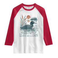 Leave Me A Loon Vintage Lake Bird Raglan Shirt Funny Loon Pun Nature Bird Lovers