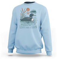 Leave Me A Loon Vintage Lake Bird Sweatshirt Funny Loon Pun Nature Bird Lovers