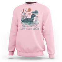 Leave Me A Loon Vintage Lake Bird Sweatshirt Funny Loon Pun Nature Bird Lovers