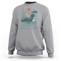Leave Me A Loon Vintage Lake Bird Sweatshirt Funny Loon Pun Nature Bird Lovers