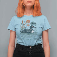 Leave Me A Loon Vintage Lake Bird T Shirt For Women Funny Loon Pun Nature Bird Lovers