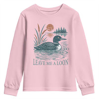 Leave Me A Loon Vintage Lake Bird Youth Sweatshirt Funny Loon Pun Nature Bird Lovers