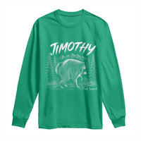 Jimothy Raccoon Seattle Feral Legend Meme Long Sleeve Shirt Cute Trash Panda Viral Animal Lover Gift