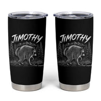 Jimothy Raccoon Seattle Feral Legend Meme Tumbler Cup Cute Trash Panda Viral Animal Lover Gift