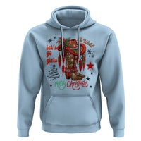 Let Us Go Girls Hoodie Christmas Cowgirl Boots - Wonder Print Shop