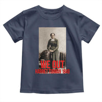 Harriet Tubman Quote Toddler T Shirt Black Woman History